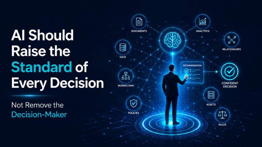 AI Should Raise the Standard of Every Decision - Not Remove the Decision Maker
